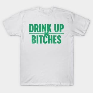 Drink Up Bitches St. Patrick's Day Shamrock T-Shirt